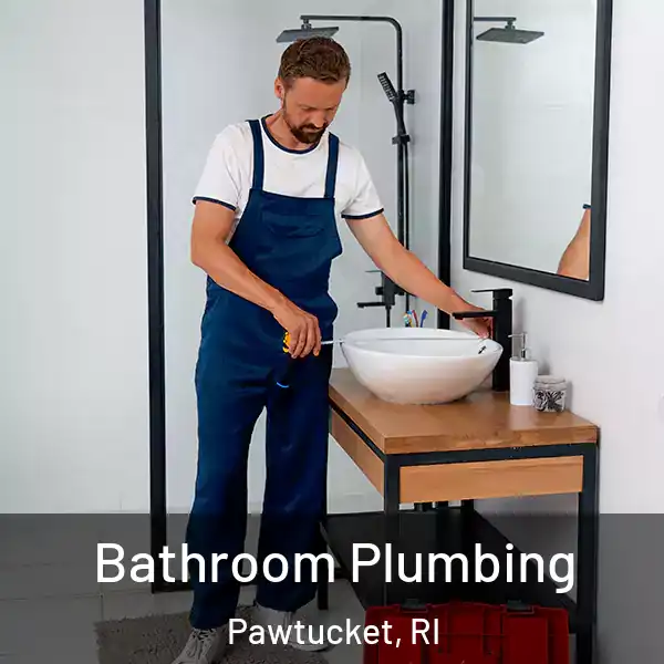  Bathroom Plumbing Pawtucket, RI