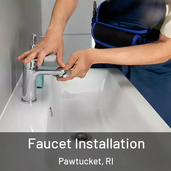  Faucet Installation Pawtucket, RI
