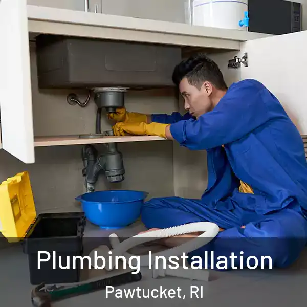  Plumbing Installation Pawtucket, RI