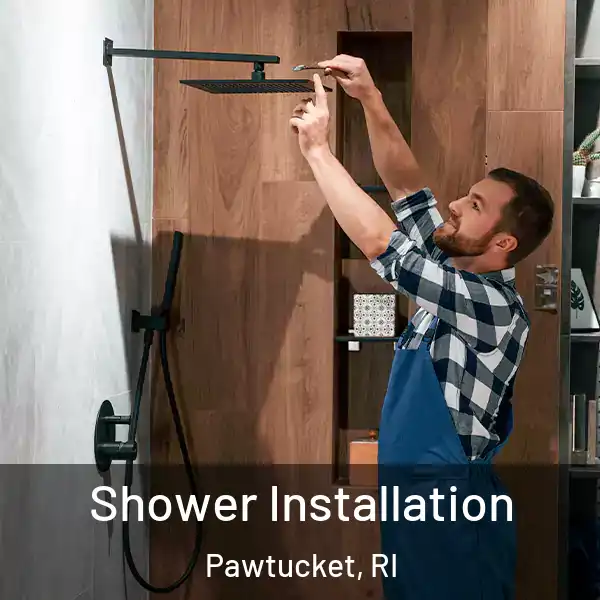  Shower Installation Pawtucket, RI