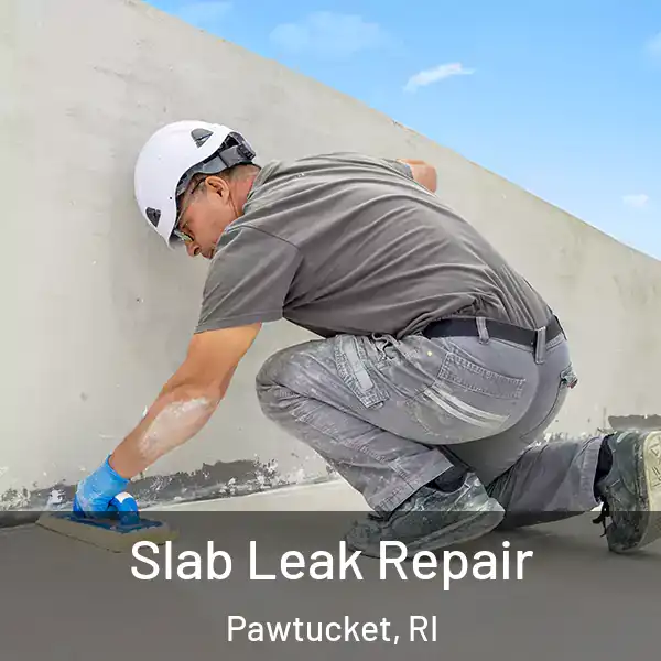  Slab Leak Repair Pawtucket, RI