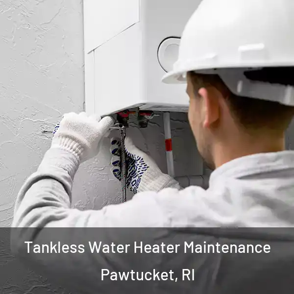  Tankless Water Heater Maintenance Pawtucket, RI