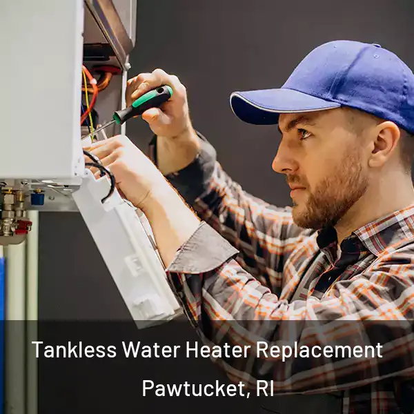  Tankless Water Heater Replacement Pawtucket, RI