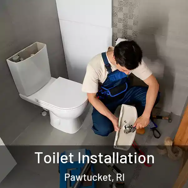  Toilet Installation Pawtucket, RI
