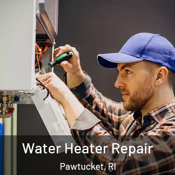  Water Heater Repair Pawtucket, RI