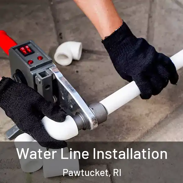  Water Line Installation Pawtucket, RI