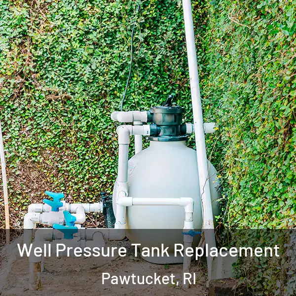  Well Pressure Tank Replacement Pawtucket, RI