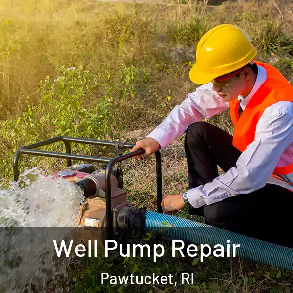  Well Pump Repair Pawtucket, RI